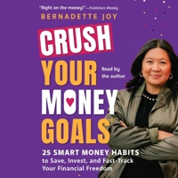 Crush Your Money Goals: 25 Smart Money Habits to Save, Invest, and Fast-Track Your Financial Freedom 1668134187 Book Cover