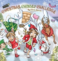 Christmas Chimney Challenge: Action Adventure story for kids 1925638928 Book Cover