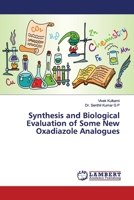 Synthesis and Biological Evaluation of Some New Oxadiazole Analogues 6200211450 Book Cover