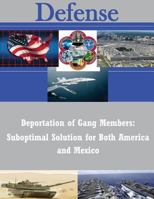 Deportation of Gang Members: Suboptimal Solution for Both America and Mexico 1502590204 Book Cover