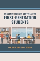 Academic Library Services for First-Generation Students 1440870179 Book Cover