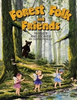 Forest Folk and Friends: Rhymes and Stories 1038316340 Book Cover