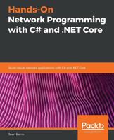 Hands-On Network Programming with C# and .NET Core: Build robust network applications with C#and .NET Core 1789340764 Book Cover