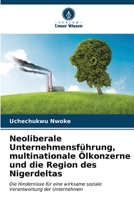 Neoliberale Unternehmensführung, multinationale Ölkonzerne und die Region des Nigerdeltas 6205866811 Book Cover