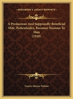 A Predaceous And Supposedly Beneficial Mite, Pediculoides, Becomes Noxious To Man 1162069937 Book Cover