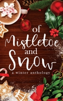 Of Mistletoe and Snow 1735790532 Book Cover