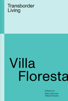 Villa Floresta: Transborder Living 6078880594 Book Cover
