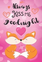 Cool Valentines Day Gifts for Him Boyfriends & Crazy Girlfriend Gifts Valentine Cards Funny: Love Journal Notebook Lined Valentine Card Husband & Fox ... for Women - Kiss Theme (Fox Themed Gifts) 1660942284 Book Cover