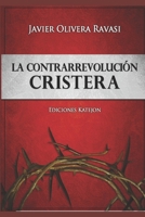 La Contrarrevolución cristera: Dos cosmovisiones en pugna 9874125004 Book Cover