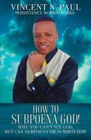 How to Subpoena God! 149841155X Book Cover