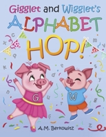 Gigglet and Wigglet’s Alphabet Hop (Gigglet The Happy Little Piglet) B0H85XP9FG Book Cover