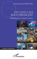 Ces chocs qui nous ébranlent: Identification, Impact, Avenir (Questions Contemporaines) (French Edition) 2343223939 Book Cover