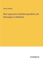 Über sogenannte Verbrüderungs-Bücher und Nekrologien im Mittelalter 3382051788 Book Cover
