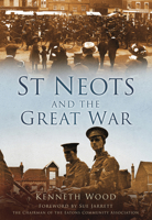 St Neots and the Great War 0752455885 Book Cover