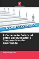 A Correlação Potencial entre Envolvimento e Compromisso do Empregado 6205254263 Book Cover