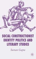 Social Constructionist Identity Politics and Literary  Studies 0230500471 Book Cover