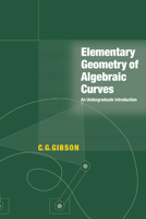 Elementary Geometry of Algebraic Curves 0521646413 Book Cover