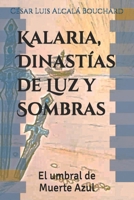 Kalaria, Dinastías de Luz y Sombras: El umbral de Muerte Azul (Spanish Edition) B0HG4GV7S3 Book Cover