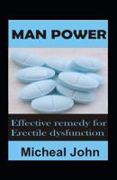 man power: Effective remedy for erectile dysfunction 1070172693 Book Cover