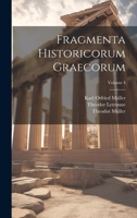 Fragmenta Historicorum Graecorum; Volume 4 1022746286 Book Cover