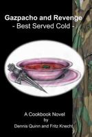 Gazpacho and Revenge: Best Served Cold (Culinary Adventure Series) 1493713019 Book Cover