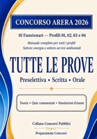 Concorso ARERA 2026 — 10 Funzionari: Manuale Completo per Tutti i Profili: Teoria, 550 quiz commentati e 3 simulazioni per i profili tecnici ed ... orale. (Concorsi Pubblici) (Italian Edition) B0HHDQFG3P Book Cover