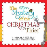 The Mystery of the Christmas Thief 1491839147 Book Cover