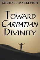 Toward Carpatian Divinity 1456713701 Book Cover