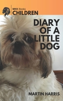 Diary of a Little Dog: My First Year 1517208939 Book Cover