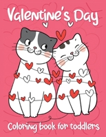 Valentine's Day Coloring Book for Toddlers: Cute & Fun Love Valentine's Day Coloring Book of Hearts, Sweets, Cherubs, Cute Animals, and More! B084DGWB97 Book Cover