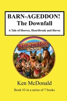 BARN-AGEDDON! The Downfall: A Tale of Hooves, Heartbreak and Havoc (BARN-AGEDDON! The Series) B0FRR9ZVMR Book Cover