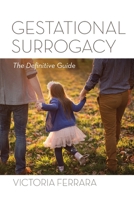 Gestational Surrogacy, A Primer 1479265667 Book Cover