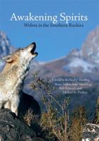 Awakening Spirits: Wolves in the Southern Rockies 1555916740 Book Cover