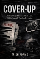 Cover-Up: Untold Story of Seymour Hersh and the Hidden Scandals That Shook a Nation B0GJZLRR6N Book Cover