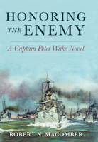 Honoring the Enemy: A Captain Peter Wake Novel 1557501149 Book Cover