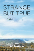Strange But True 1637285825 Book Cover