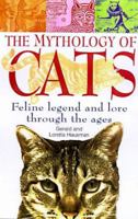 The Mythology of Cats: Feline Legend and Lore Through the Ages 1571742565 Book Cover