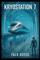 Kryostation 7 (German Edition) B0G2J84HT7 Book Cover