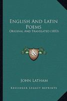 English and Latin Poems: Original and Translated 1436835445 Book Cover