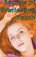 Secrets of Everlasting Youth B0BDVH11RN Book Cover