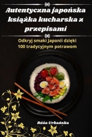 Autentyczna japonska ksiazka kucharska z przepisami (Polish Edition) 1836871554 Book Cover