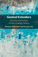 General Extenders: The Forms and Functions of a New Linguistic Category 1108837239 Book Cover