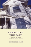 Embracing the Past: Stories of the people who live in historic districts 1484024281 Book Cover