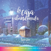 La Caja Abandonada: A nadie le importaba, hasta que alguien mir� en su interior. B08L647KL5 Book Cover