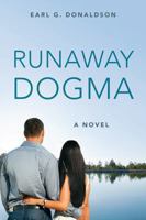 Runaway Dogma 1478702001 Book Cover