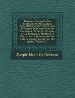 Histoire Comparee Des Systemes de Philosophie Consideres Relativement Aux Principes Des Connaissances Humaines. 2e Parte: Histoire de La Philosphie Moderne a Partir de La Renaissance Des Letres Jusqu' 2011747104 Book Cover