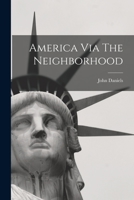 America Via The Neighborhood 1019296585 Book Cover