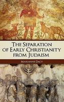 The Separation of Early Christianity from Judaism 1604977000 Book Cover