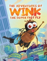 The Adventures of Wink the Super Fast Fly 1967041598 Book Cover