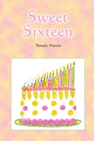 Sweet Sixteen 0578014211 Book Cover